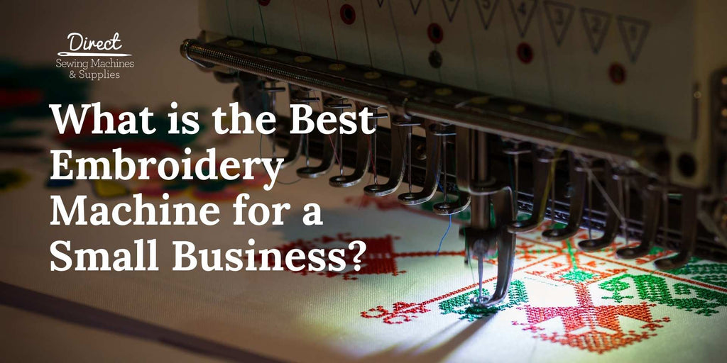 Best Embroidery Machine for Small Business